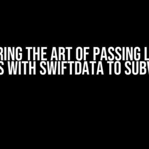 Mastering the Art of Passing Lists of Notes with SwiftData to Subviews