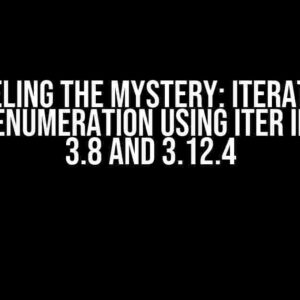 Unraveling the Mystery: Iterate Over IntFlag Enumeration Using Iter in Python 3.8 and 3.12.4